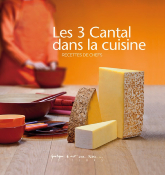 Livre de recettes : Les 3 Cantal dans la cuisine